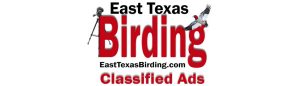 East Texas Birding Classified Ads